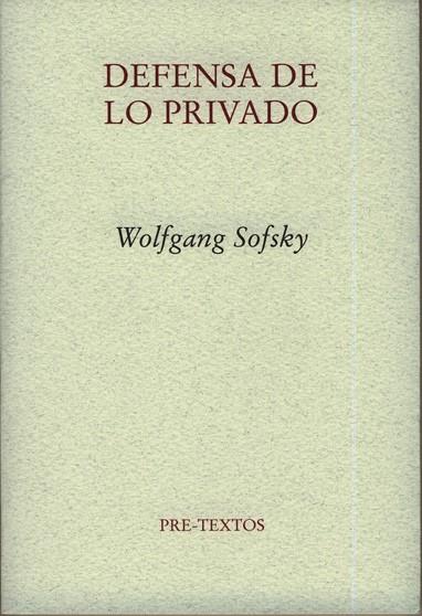 DEFENSA DE LO PRIVADO | 9788481919776 | SOFSKY,WOLFGANG