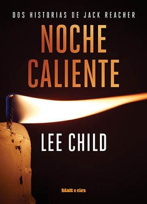 NOCHE CALIENTE. DOS HISTORIAS DE JACK REACHER | 9788412180800 | CHILD, LEE