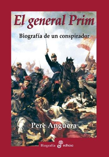 GENERAL PRIM. BIOGRAFIA DE UN CONSPIRADOR | 9788435025720 | ANGUERA,PERE