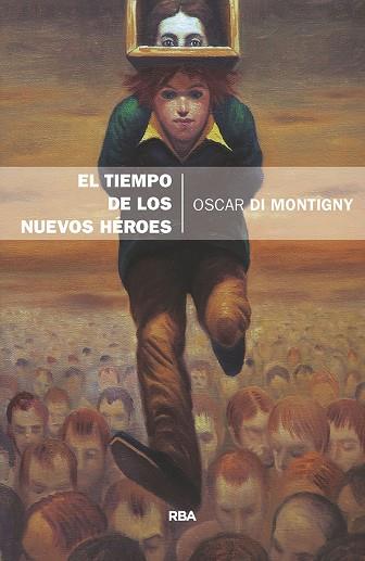 EL TIEMPO DE LOS NUEVOS HEROES | 9788490569689 | DI MONTIGNY , OSCAR