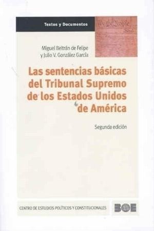 SENTENCIAS BASICAS DEL TRIBUNAL SUPREMO DE LOS ESTADOS UNIDOS DE AMERICA | 9788434016422 | BELTRAN DE FELIPE,MIGUEL GONZALEZ GARCIA,JULIO V.