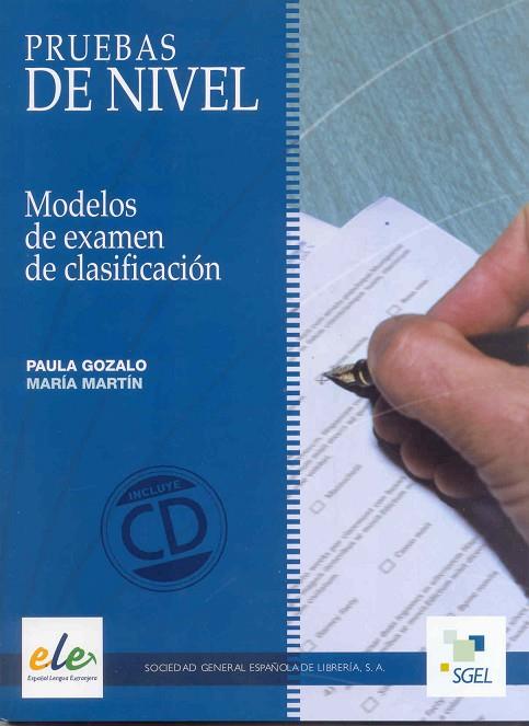 PRUEBAS DE NIVEL. MODELOS DE EXAMEN DE CLASIFICACION+CD | 9788497784269 | GOZALO,PAULA MARTIN,MARIA