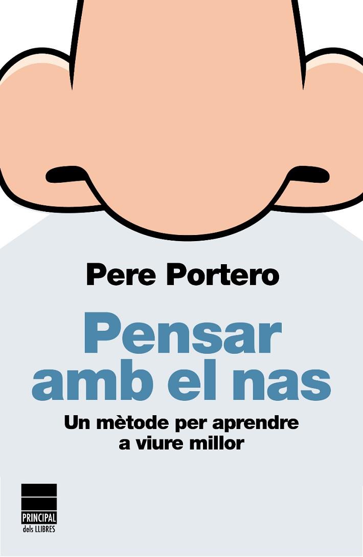 PENSAR AMB EL NAS. UN METODE PER APRENDRE A VIURE MILLOR | 9788493859442 | PORTERO,PERE