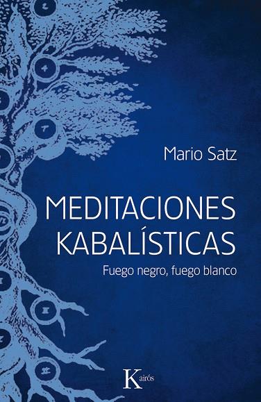 MEDITACIONES KABALISTICAS FUEGO NEGRO FUEGO BLANCO | 9788499884714 | SATZ,MARIO