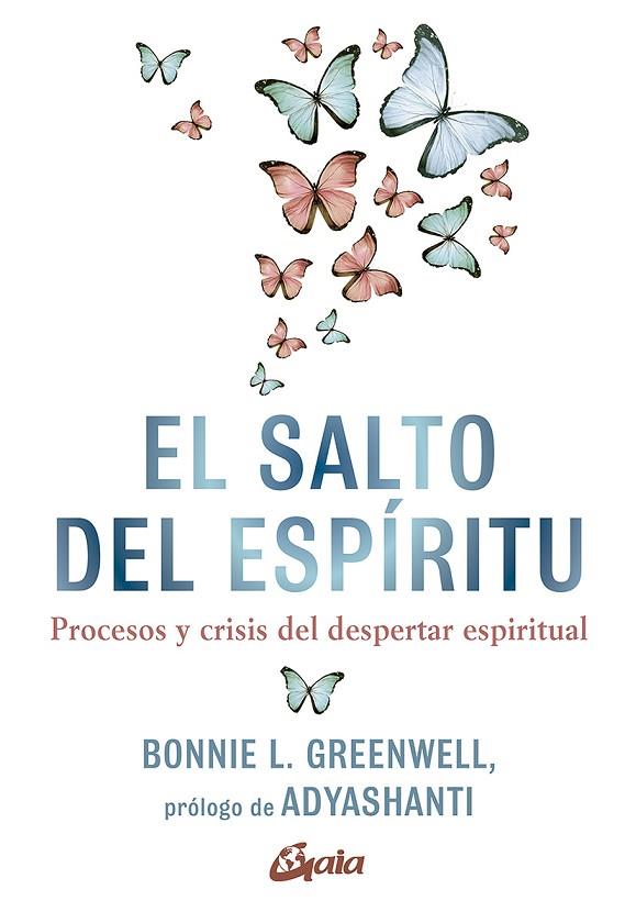 EL SALTO DEL ESPÍRITU. PROCESOS Y CRISIS DEL DESPERTAR ESPIRITUAL | 9788484458357 | GREENWELL, BONNIE L.