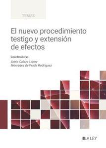 EL NUEVO PROCEDIMIENTO TESTIGO Y EXTENSIÓN DE EFECTOS | 9788419905482 | CALAZA LÓPEZ, SONIA