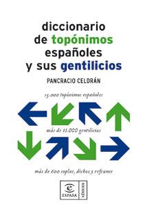 DICCIONARIO DE TOPONIMOS ESPAÑOLES Y SUS GENTILICIOS | 9788467030549 | CELDRAN,PANCRACIO