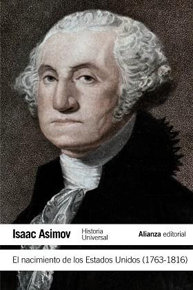 NACIMIENTO DE LOS ESTADOS UNIDOS 1763-1816. HISTORIA UNIVERSAL ASIMOV | 9788420609706 | ASIMOV,ISAAC