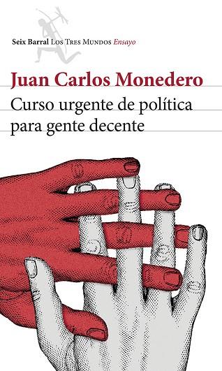 CURSO URGENTE DE POLITICA PARA INDIGNADOS | 9788432220814 | MONEDERO,JUAN CARLOS