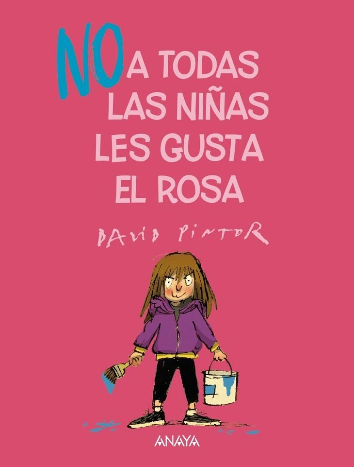 (NO) A TODAS LAS NIÑAS LES GUSTA EL ROSA (ESTEREOTIPOS DE GENERO) | 9788469891056 | PINTOR, DAVID