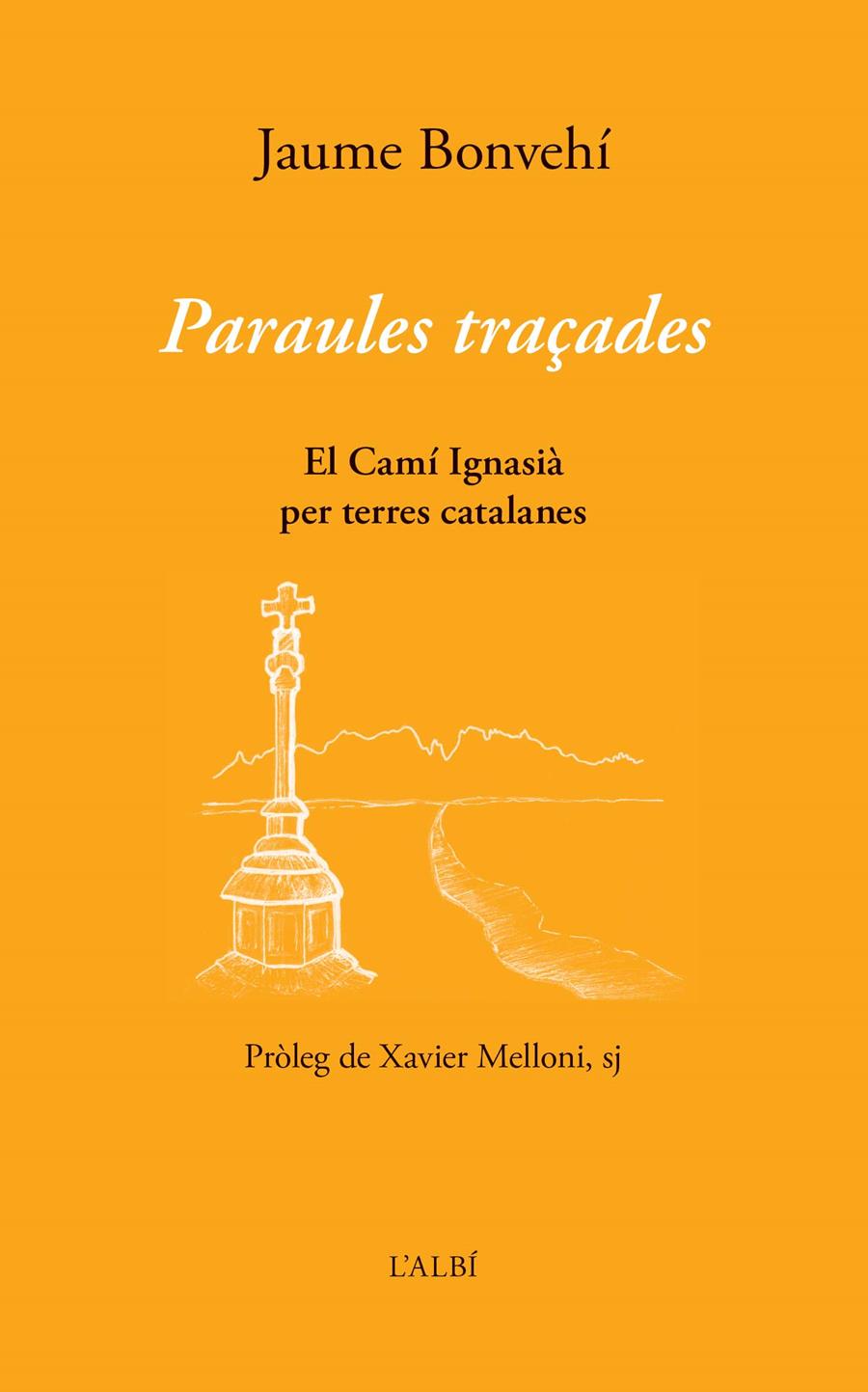 PARAULES TRAÇADES. EL CAMÍ IGNASIÀ PER TERRES CATALANES | 9788412505474 | BONVEHÍ, JAUME