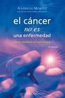 CANCER NO ES UNA ENFERMEDAD SINO UN MECANISMO DE SUPERVIVENCIA | 9788497773706 | MORITZ,ANDREAS