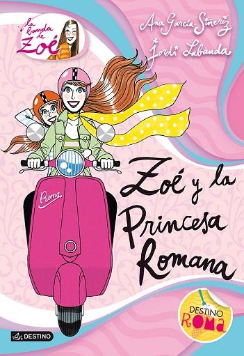 ZOE Y LA PRINCESA ROMANA | 9788408038276 | GARCIA-SIÑERIZ,ANA LABANDA,JORDI