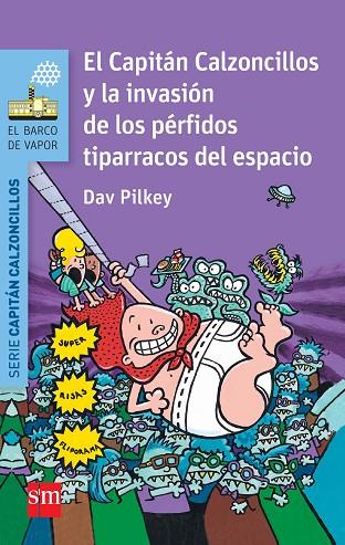 CAPITAN CALZONCILLOS Y LA INVASION DE LOS PERFIDOS TIPARRACOS DEL ESPACIO | 9788467579543 | PILKEY,DAV