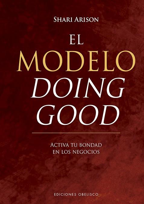 EL MODELO DOING GOOD. ACTIVA TU BONDAD EN LOS NEGOCIOS | 9788491113546 | ARISON, SHARI