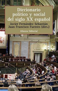 DICCIONARIO POLITICO Y SOCIAL DEL S.XX ESPAÑOL | 9788420687698 | FUENTES,JUAN FRANCISCO FERNANDEZ SEBASTIAN,JAVIER