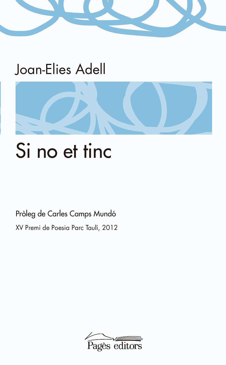 SI NO ET TINC XV PREMI DE POESIA PARC TAULI 2012 | 9788499754246 | ADELL,JOAN-ELIES