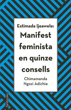 MANIFEST FEMINISTA EN QUINZE CONSELLS,ESTIMAT IJEAWELE | 9788416716272 | CHIMAMANDA NGOZI ADICHIE