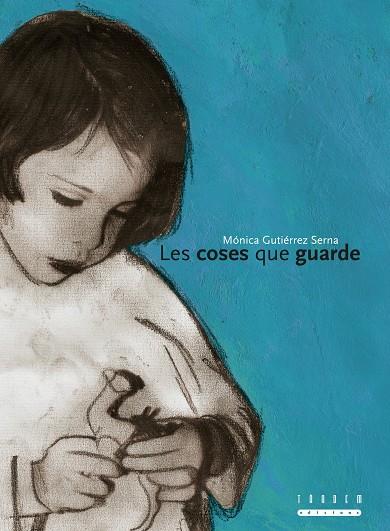 COSES QUE GUARDE | 9788481317657 | GUTIERREZ SERNA,MONICA