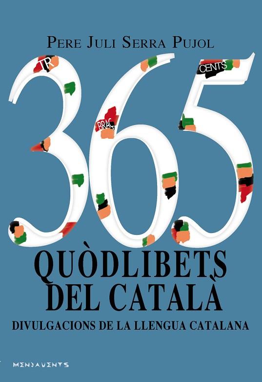 365 QUÒDLIBETS DEL CATALÀ. DIVULGACIONS DE LA LLENGUA CATALANA | 9788417113117 | SERRA PUJOL, PERE JULI