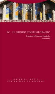 HISTORIA DEL CRISTIANISMO 4. EL MUNDO CONTEMPORÁNEO | 9788498790610 | CARMONA FERNANDEZ, FRANCISCO J.