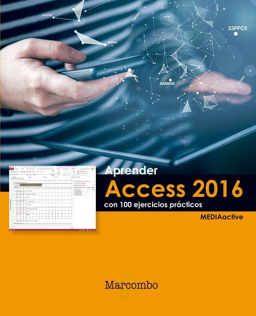 APRENDER ACCESS 2016 CON 100 EJERCICIOS PRACTICOS | 9788426723277 | MEDIAACTIVE