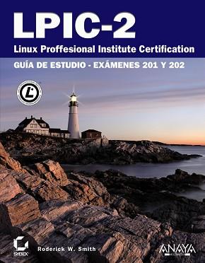 LPIC-2 LINUX PROFFESIONAL INSTITUTE CERTIFICATION GUIA DE ESTUDIO. EXAMENES 201 Y 202 | 9788441530140 | SMITH,RODERICK W.