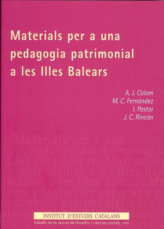 MATERIALS PER A UNA PEDAGOGIA PATRIMONIAL A LES ILLES BALEARS | 9788472838222 | PASTOR,INMA RINCON,JUAN COLOM,A.J. FERNANDEZ,M.C.