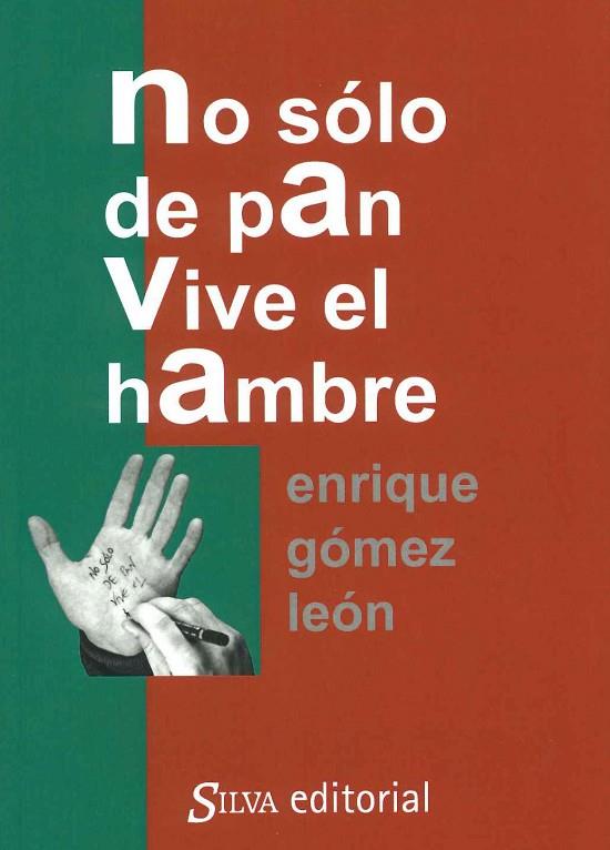 NO SOLO DE PAN VIVE EL HAMBRE | 9788495624000 | GOMEZ LEON,ENRIQUE