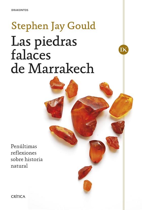 LAS PIEDRAS FALACES DE MARRAKECH. PENÚLTIMAS REFLEXIONES SOBRE HISTORIA NATURAL | 9788491995180 | GOULD, STEPHEN JAY