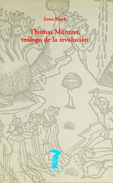 THOMAS MUNTZER TEOLOGO DE LA REVOLUCION | 9788477746225 | BLOCH,ERNST