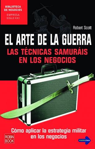 ARTE DE LA GUERRA. LAS TECNICAS SAMURAIS EN LOS NEGOCIOS | 9788479277734 | SCOTT,ROBERT