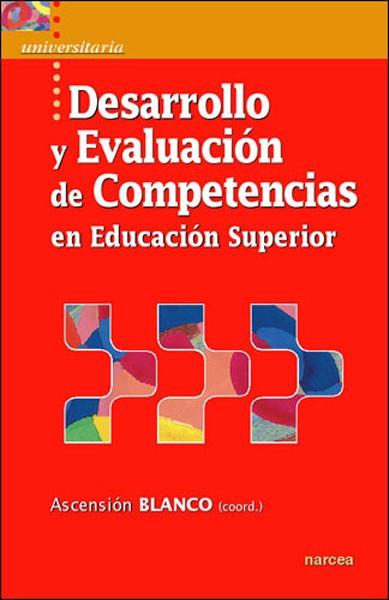 DESARROLLO Y EVALUACION DE COMPETENCIAS EN EDUCACION SUPERIOR | 9788427716001 | BLANCO,ASCENSION