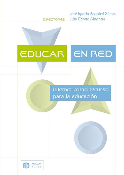 EDUCAR EN RED.INTERNET COMO RECURSO PARA LA EDUCACION | 9788497000901 | CABERO ALMENARA,JULIO AGUADED GOMEZ,JOSE IGNACIO