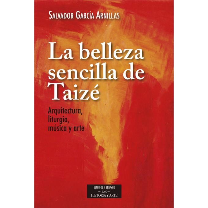 BELLEZA SENCILLA DE TAIZE | 9788422020318 | GARCIA ARNILLAS,SALVADOR