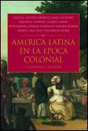 AMERICA LATINA EN LA EPOCA COLONIAL 2: ECONOMIA Y SOCIEDAD | 9788484324089 | SANCHEZ-ALBORNOZ,NICOLAS LOCKHART.JAMES BOWSER,FREDERICK P.