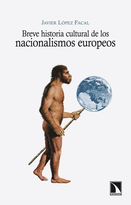 BREVE HISTORIA CULTURAL DE LOS NACIONALISMOS EUROPEOS | 9788483198537 | LOPEZ FACAL,JAVIER