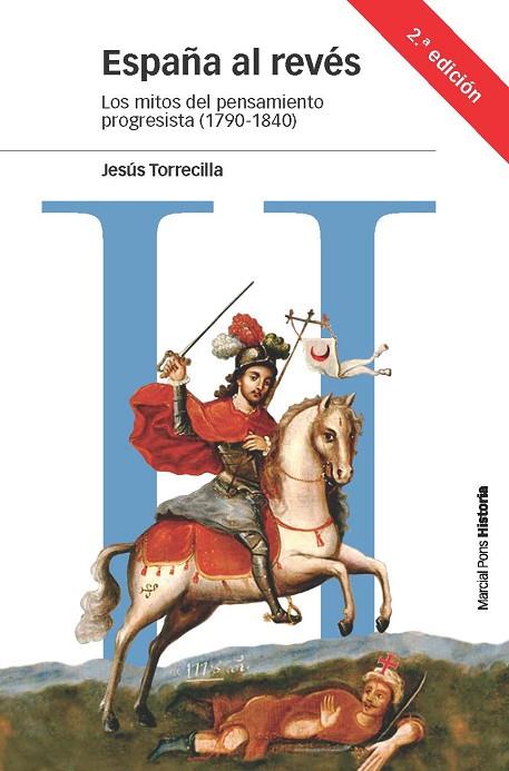 ESPAÑA AL REVES. LOS MITOS DEL PENSAMIENTO PROGRESISTA 1790-1840 | 9788416662081 | TORRECILLA,JESUS