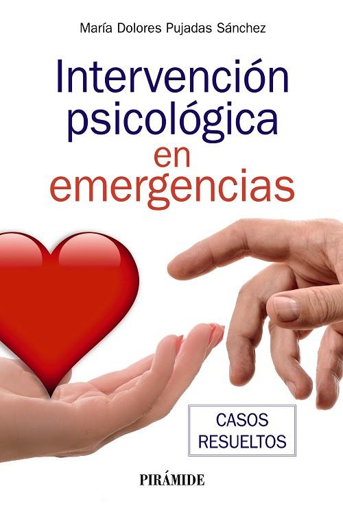 INTERVENCIÓN PSICOLÓGICA EN EMERGENCIAS. CASOS RESUELTOS | 9788436845822 | PUJADAS SÁNCHEZ, MARÍA DOLORES