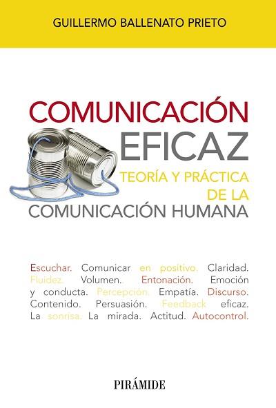COMUNICACION EFICAZ. TEORIA Y PRACTICA DE LA COMUNICACION HUMANA | 9788436827545 | BALLENATO,GUILLERMO