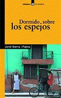 DORMIDO. SOBRE LOS ESPEJOS | 9788424626501 | SIERRA I FABRA,JORDI  (PREMI NAL.LIT.INFAN.2007)
