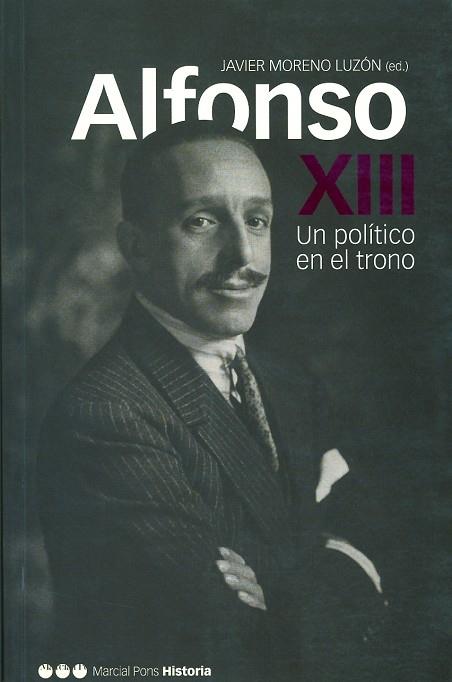 ALFONSO XIII UN POLITICO EN EL ENTORNO | 9788495379597 | MORENO LUZON,J.