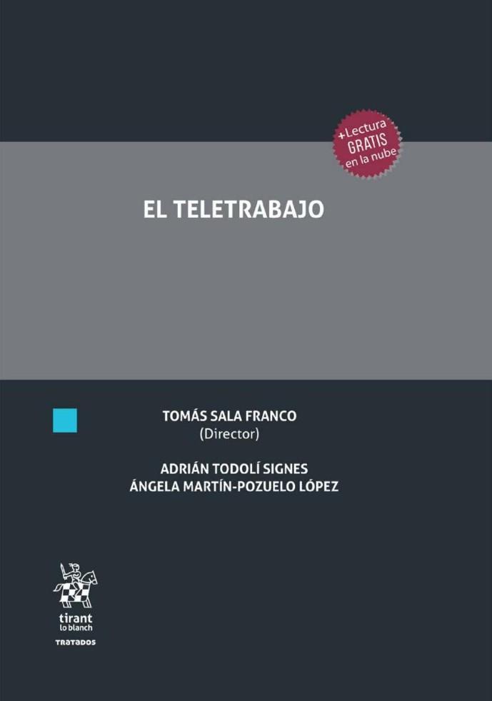 EL TELETRABAJO | 9788413781280 | TOMÁS SALA FRANCO / ADRIÁN TODOLÍ SIGNES / ÁNGELA MARTÍN POZUELO LÓPEZ