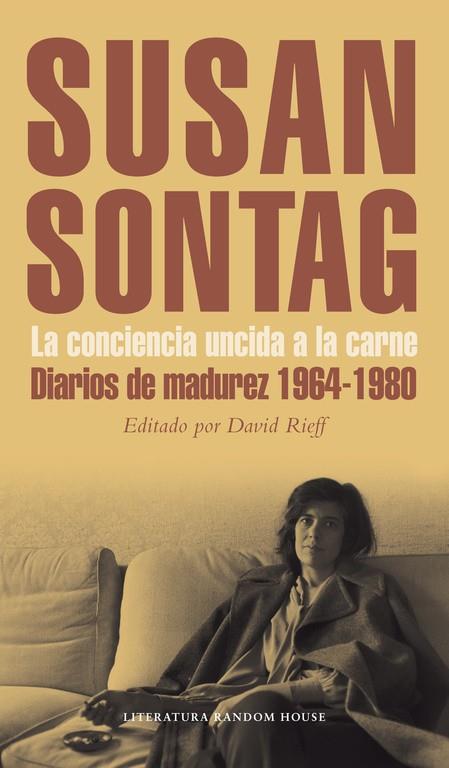 CONCIENCIA UNCIDA A LA CARNE. DIARIOS DE MADUREZ 1964-1980 | 9788439725626 | SONTAG,SUSAN