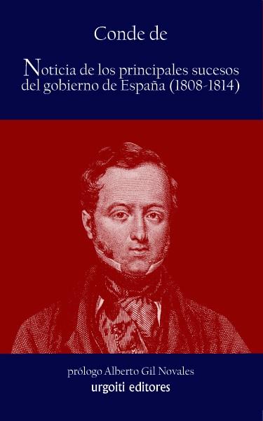 NOTICIA DE LOS PRINCIPALES SUCESOS DEL GOBIERNO DE ESPAÑA 1808-1814 | 9788493529024 | CONDE DE TORENO