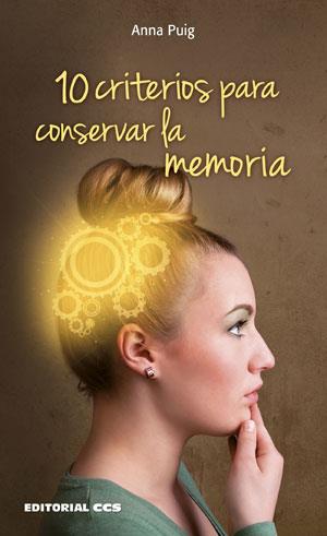 10 CRITERIOS PARA CONSERVAR LA MEMORIA | 9788490232378 | PUIG,ANNA