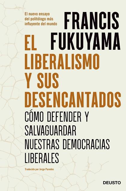 EL LIBERALISMO Y SUS DESENCANTOS. CÓMO DEFENDER Y SALVAGUARDAR NUESTRAS DEMOCRACIAS LIBERALES | 9788423434015 | FUKUYAMA,FRANCIS