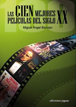 CIEN MEJORES PELICULAS DEL SIGLO XX | 9788496423596 | BARROSO,MIGUEL ANGEL