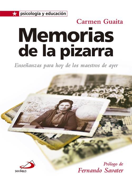 MEMORIAS DE LA PIZARRA. ENSEÑANZAS PARA HOY DE LOS MAESTROS DE AYER | 9788428539876 | GUAITA,CARMEN