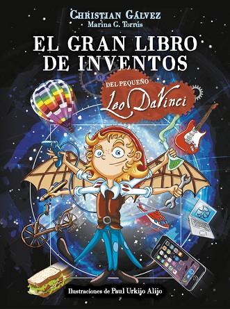 GRAN LIBRO DE INVENTOS DEL PEQUEÑO LEO DA VINCI | 9788420483412 | GALVEZ,CHRISTIAN TORRUS,MARINA G. URKIJO ALIJO,PAUL